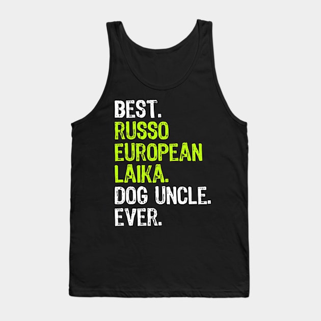 Best Russo European Laika Dog Uncle Ever Tank Top by DoFro